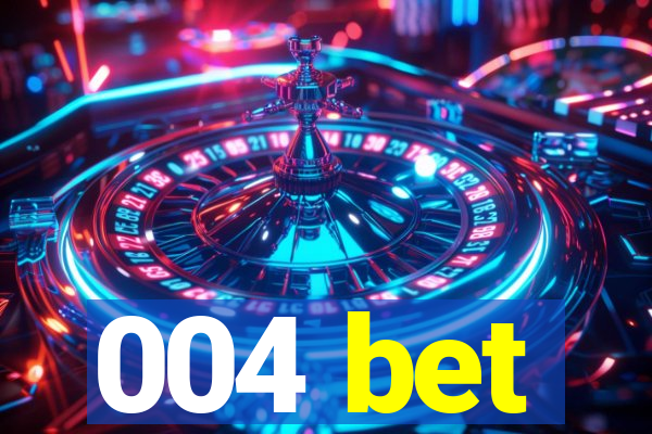 004 bet